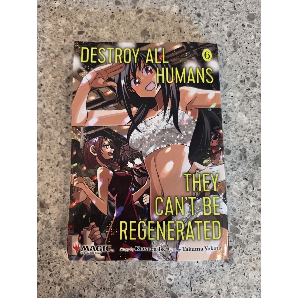 Destroy All Humans. They Can't Be Regenerated A Magic The Gathering Manga, Vol 6